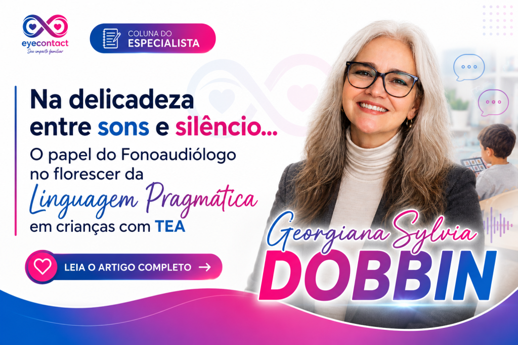 Na delicadeza entre sons e silêncio…O papel do Fonoaudiólogo no florescer da Linguagem Pragmática em crianças com TEA
